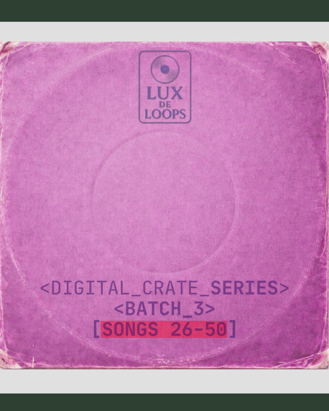 DIGITAL CRATE SERIES - BATCH 3 - SONGS 26-50